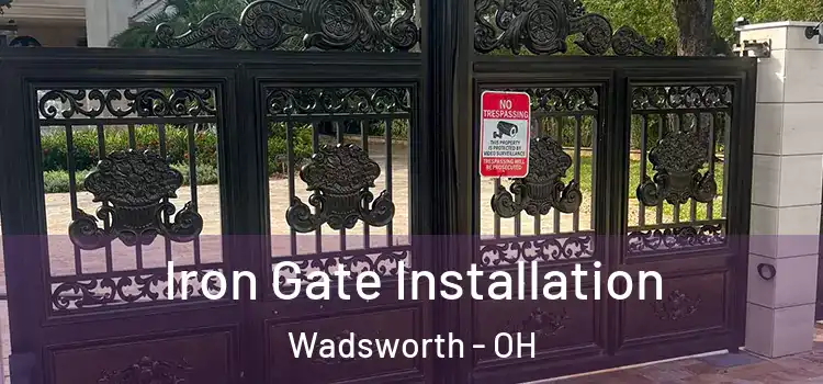  Iron Gate Installation Wadsworth - OH